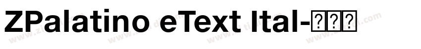 ZPalatino eText Ital字体转换 ZPalatino eText Ital字体转换